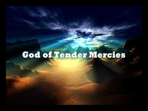 God's tender mercies